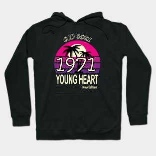 1971 Birthday Gift Old Soul Young Heart Hoodie